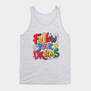 Follow Your Dreams Tank Top